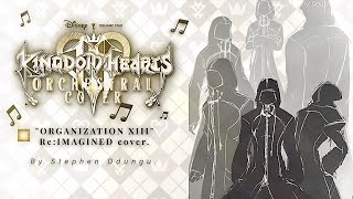 Video thumbnail of "“Organization XIII” | Re:IMAGINED cover | KINGDOM HEARTS - By Stephen Ddungu"