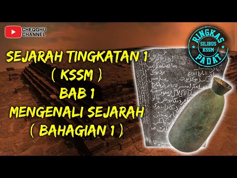 SEJARAH TINGKATAN 1 KSSM BAB 1 : MENGENALI SEJARAH (BAHAGIAN 1)