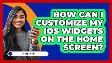 How Can I Customize My iOS Widgets On The Home Screen? - Be App Savvy