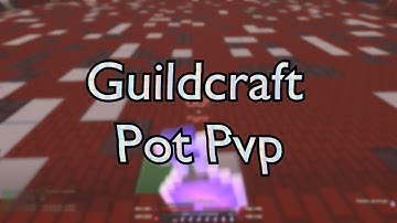 Guildcraft Practice Pvp - Montage #3