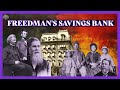 The rise and fall of freedmans savings bank