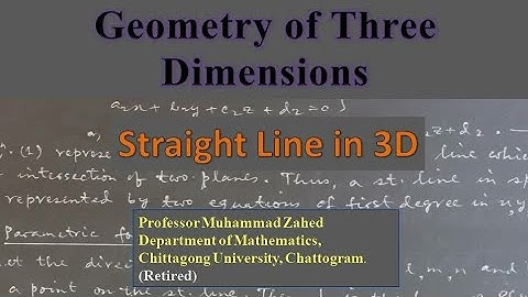 Geometry of Three Dimensions || Straight Line in 3D- Class:3 (Lecture in Bangla)