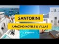 TOP 10 Amazing Hotels &amp; Villas in Santorini ,Greece