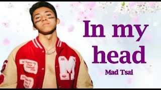 Mad Tsai -  in my head (Lyrics)