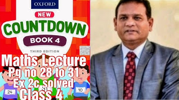 COUNTDOWN BOOK 4, CLASS 4 PG NO : 28, 29, 30, 31, Ex 2c solved. (CAL PAK).