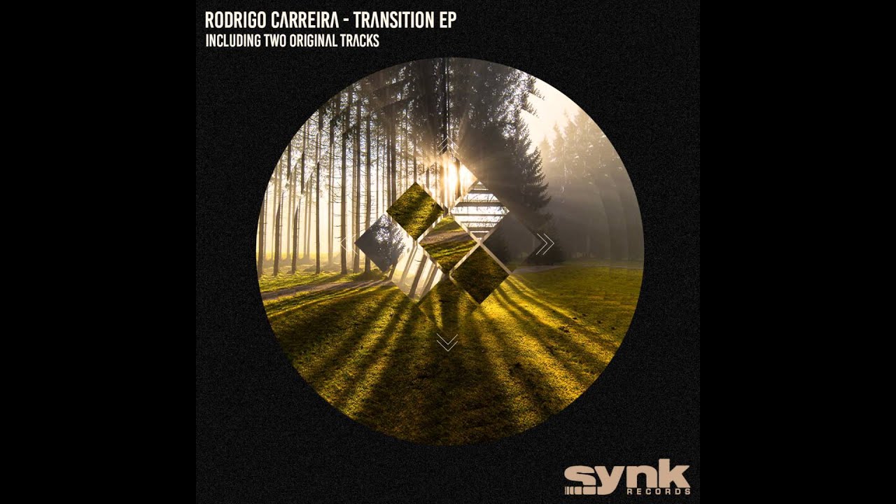 Rodrigo Carreira - Transition - Original mix - Synk Records