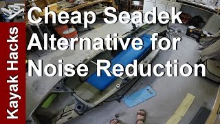 Reduce Kayak Noise  A Cheap Seadek Alternative