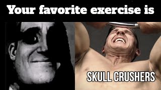 Your favorite exercise is...