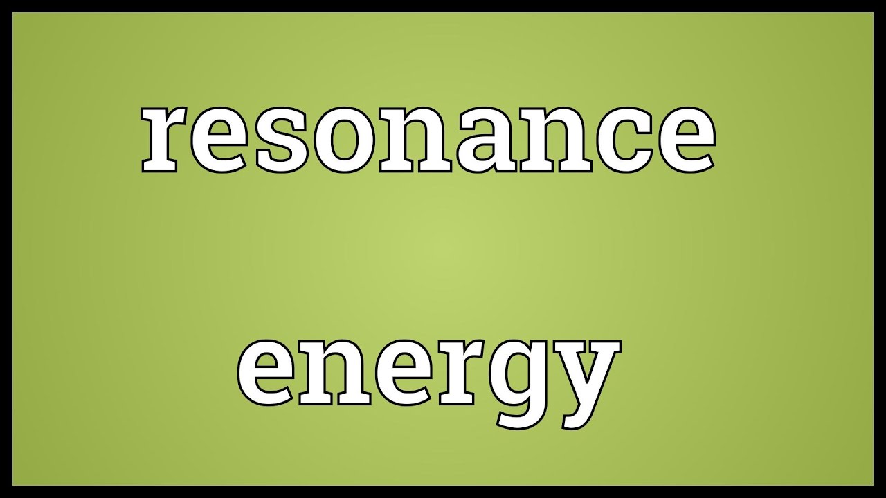 Resonance energy Meaning YouTube