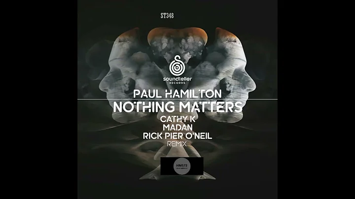 Paul Hamilton _ Nothing Matters (Original Mix)