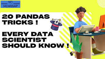 Top 20 Pandas Tricks which every Data Scientist should know !! Clearly Explained! Notebook Attached