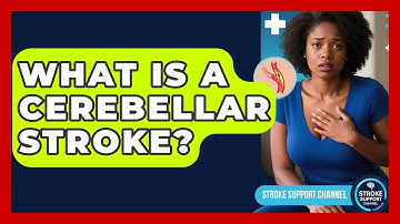 What Is A Cerebellar Stroke? - Stroke Support Channel