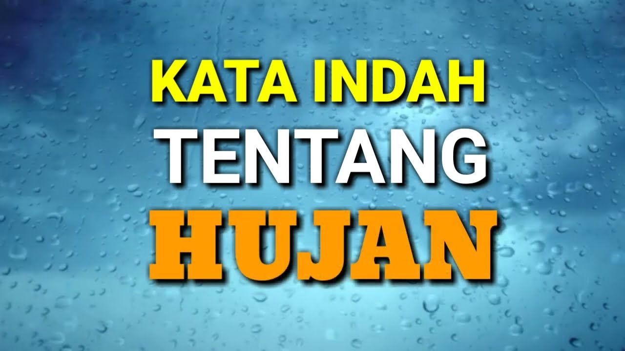 Kata Kata Hujan Yang Indah Dan Membasahi Hati Youtube