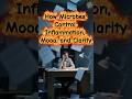 022 How Microbes Control Inflammation, Mood, and Clarity