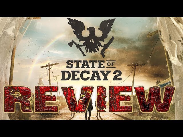 State of Decay 2 Reviews, Pros and Cons