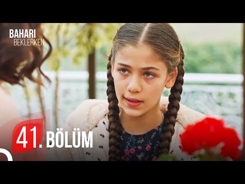 Baharı Beklerken 41. Bölüm