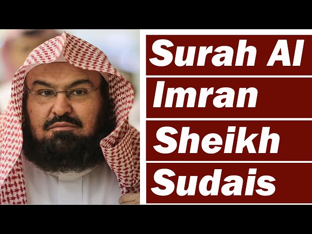 Surah Al Imran (THE FAMILY OF IMRAN) سورة آل عمران by Sheikh Sudais class=