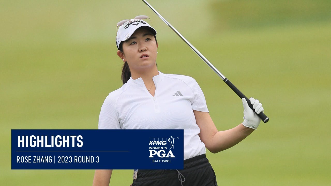 Rose Zhang Round 3 Highlights 2023 KPMG Womens PGA Championship