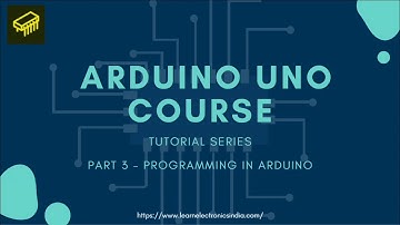 Arduino Programming || Arduino Basics Course - Part 3