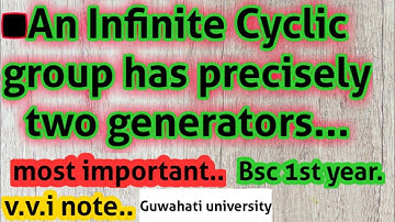 An Infinite Cyclic group has precisely two generators.