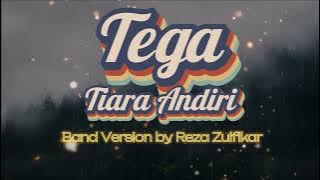 TEGA - TIARA ANDINI ( Band Version Lirik ) by Reza Zulfikar