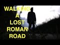Walking along a forgotten Roman Road