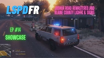 Joshua Road Remastered and Blaine County Traffic Lights & Signs Showcase | LSPDFR | EP #14