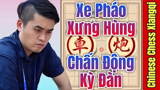 (Cờ Tướng) Xe Pháo Xưng Hùng Phế Quân Chấn Động Kỳ Đàn