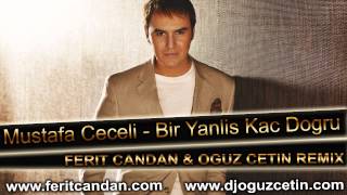 Mustafa Ceceli - Bir Yanlis Kac Dogru (Ferit Candan & Oguz Cetin Remix) Resimi