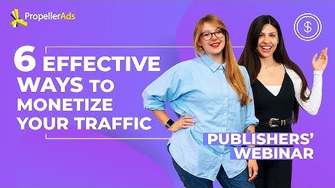 [Webinar] 6 effective ways to monetize your traffic