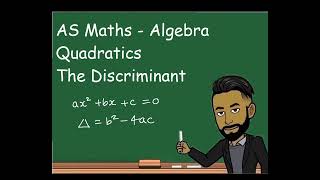 AS Maths - Quadratics: The Discriminant