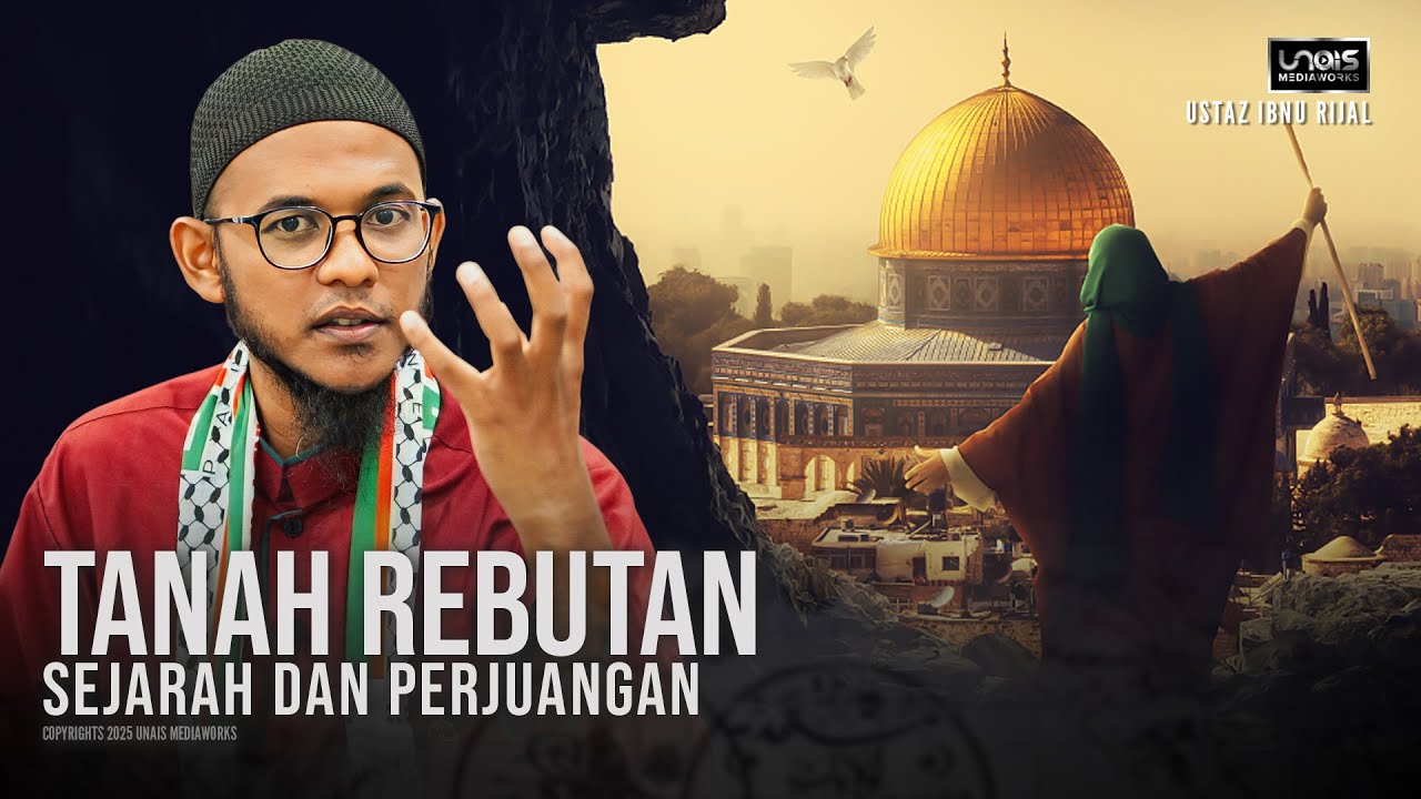 Ustaz Ibnu Rijal :: Tanah Rebutan Sepanjang Zaman