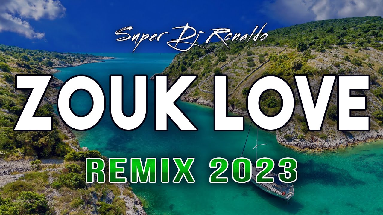 Zouk Love Remix 2023   Super Dj Ronaldo  25