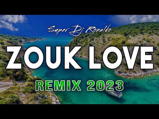 Zouk Love Remix 2023 - Super Dj Ronaldo #25 class=