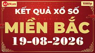 Xổ số miền Bắc hôm nay thứ 4 ngày 19/8/2026 - XSMB - KQXS Bắc Ninh - XS Miền Bắc - KQXSMB - SXMB