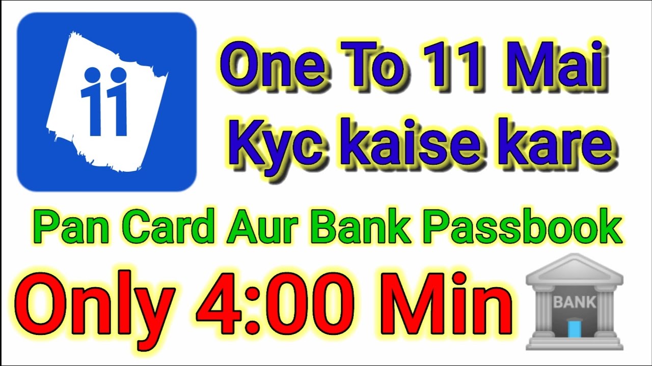 One to 11 mai  Kyc kaise kare /one to 11 Full Kyc / One to 11 Kyc / One to 11 Mai paise kaise Nikale