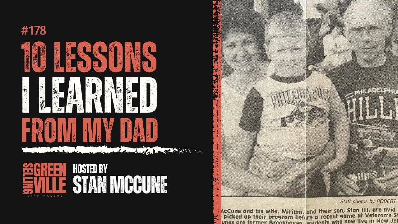 Selling Greenville Podcast E178: 10 Lessons I Learned from My Dad
