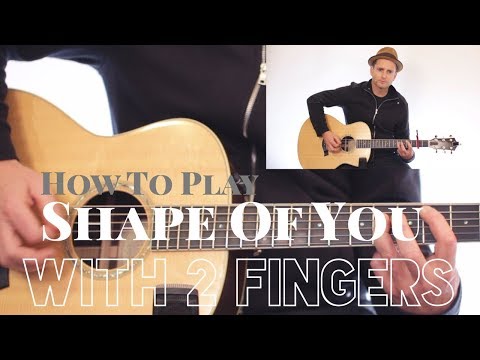 Ed Sheeran - Shape of You - CHORDS (USING ONLY 2 FINGERS) EASY!