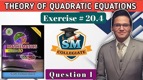 Exercise 20.4 | Question 1 | Theory Of Quadratic Equation |Class 10|Sir Muneeb| Karachi/Sindh Board.