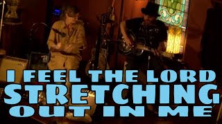 I Feel The Lord Stretching Out In Me (live) - Chris Rodrigues & Spoon Lady at Laura Lee's
