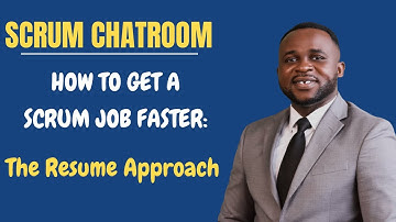 HOW TO OPTIMIZE YOUR SCRUM MASTER RESUME: The key to getting a Job Interview Scheduled