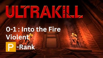 Ultrakill 0-1 : Into the Fire (P-Rank,Violent)