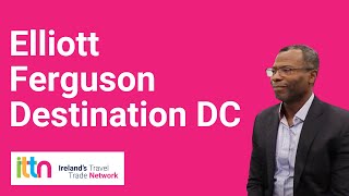 Destination DC's President & CEO Elliott Ferguson & Fionn Davenport