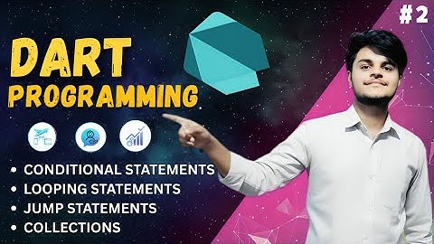 Dart Programming Tutorial: Control Structures, Loops, and Collections (Lists, Maps, Sets)