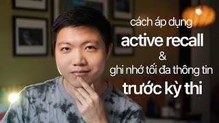 Cách Áp Dụng Active Recall Để Ghi Nhớ Tối Đa Thông Tin Trước Kỳ Thi