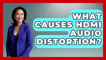 What Causes HDMI Audio Distortion? - NextGen Viewing and Audio