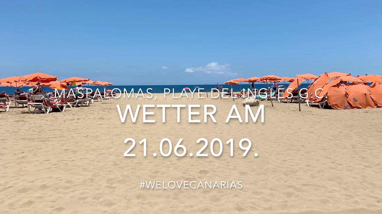 4K Gran Canaria Maspalomas Meloneras Wetter, Temperatur 21.06.2019. Urlaub Reise Ferien Täglich Neu