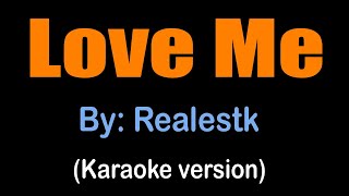 LOVE ME - Realestk (karaoke version) Resimi