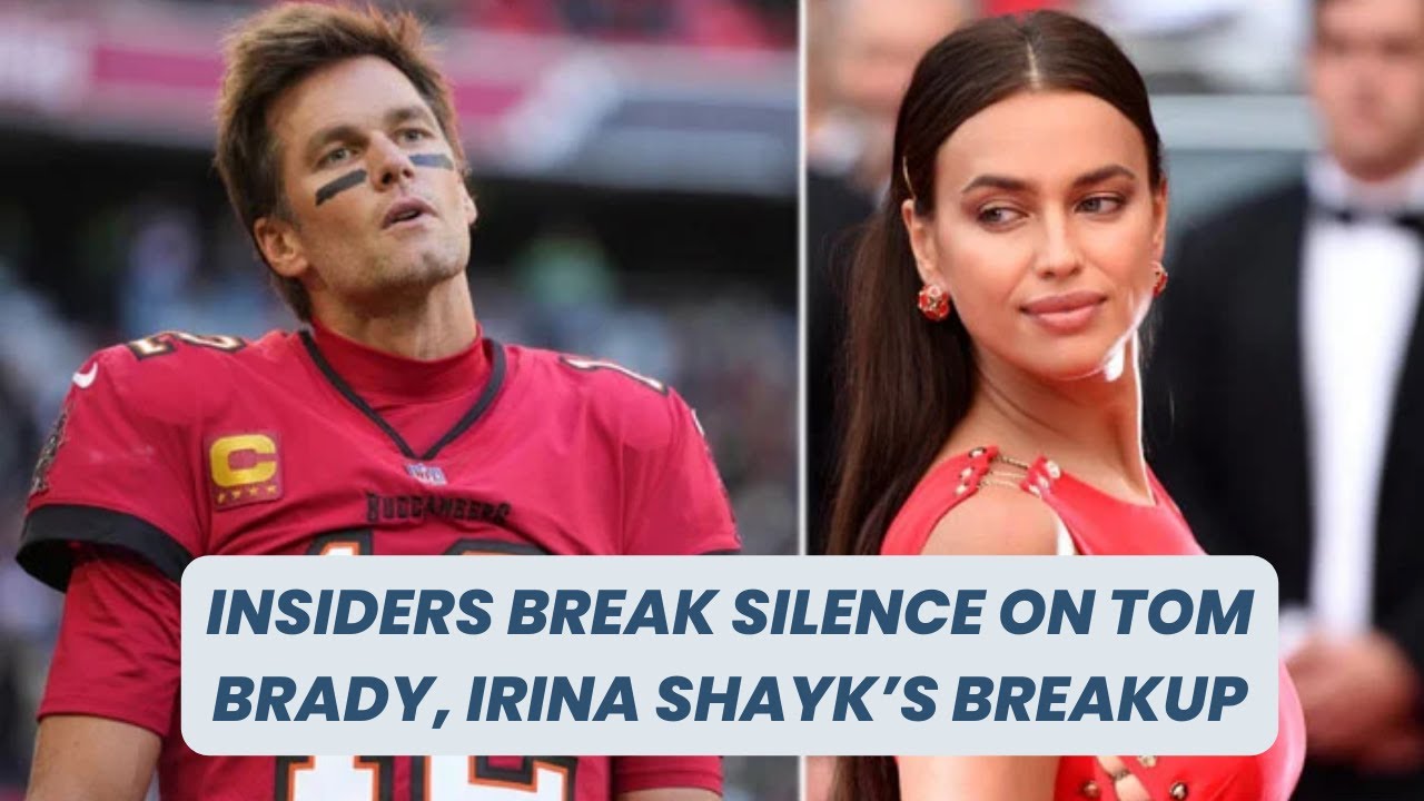 Insiders break silence on Tom Brady, Irina Shayk’s breakup YouTube Insiders break silence on Tom Brady, Irina Shayk’s breakup YouTube