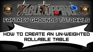 How To Create a Basic Un-Weighted Rollable Table In Your Fantasy Grounds Game